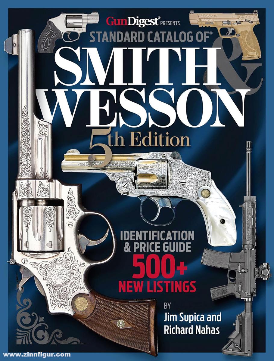 Gun Digest Book Supica, Jim/Nahas, Richard: Standard Catalog of Smith & Wesson. 5th Edition