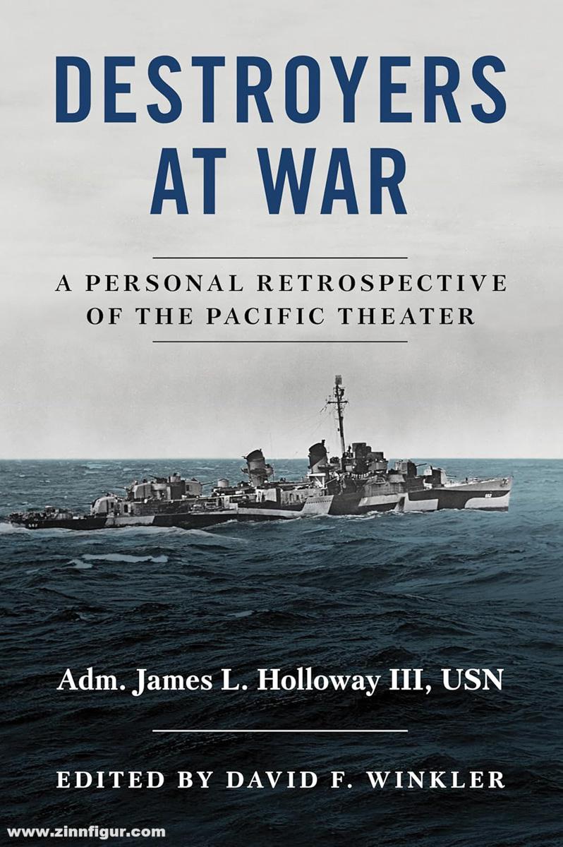 Naval Institute Press Holloway III., James L./Winkler, David F. (Hrsg.): Destroyers at War