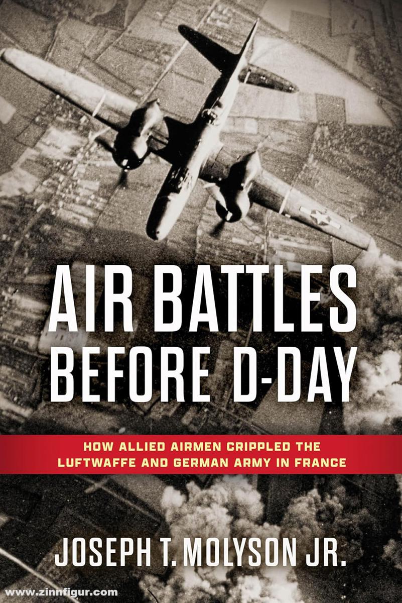 Stackpole Books Molyson Jr., Joseph T.: Air Battles before D-Day
