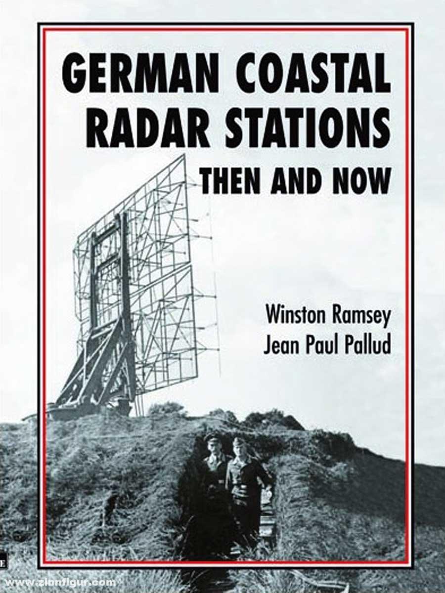Battle of Britain Ramsey, Winston/Pallud, Jean paul: German Coastal Radar Stations. Then and Now