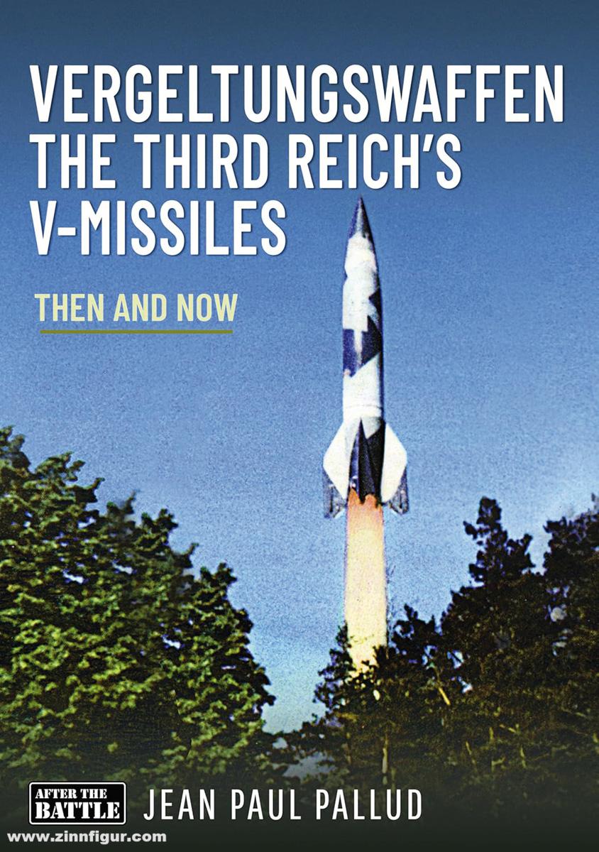 Battle of Britain Pallud, Jean Paul: Vergeltungswaffen. The Third Reich Missiles. Then and Now