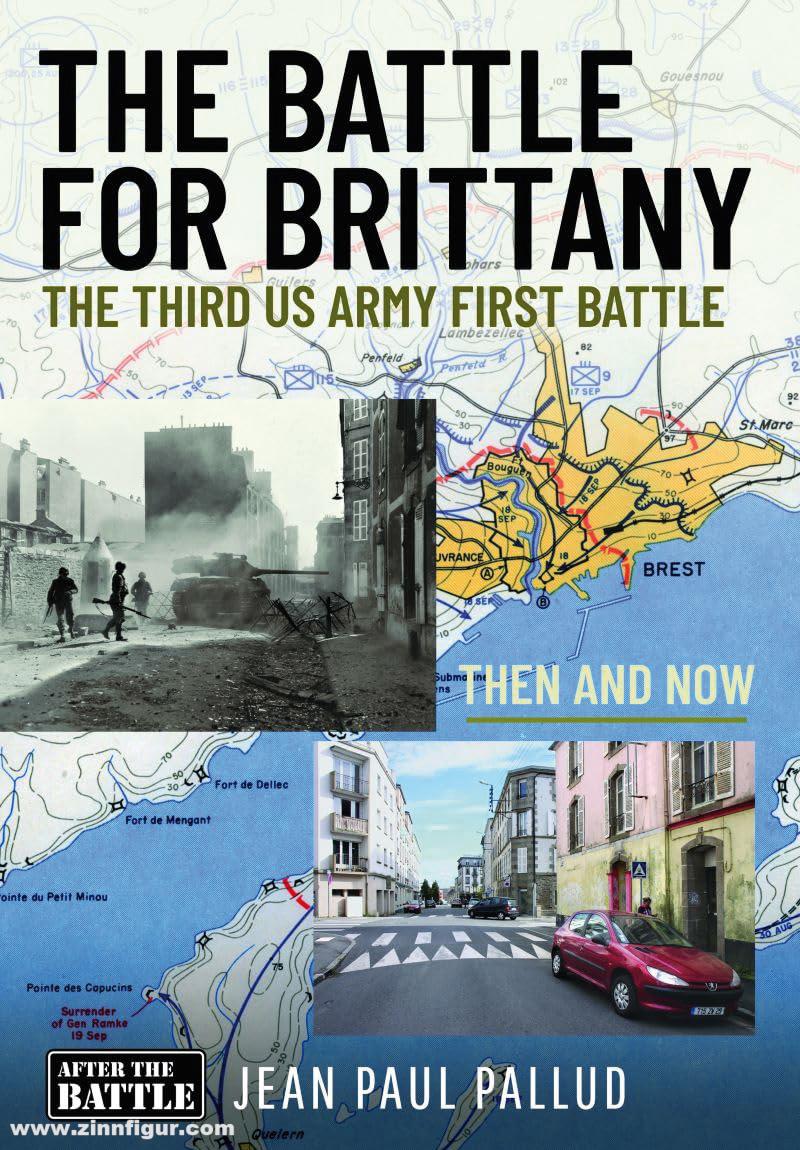 Battle of Britain Pallud, Jean Paul: The Battle for Brittany. The Third US Army First Battle. Then and now