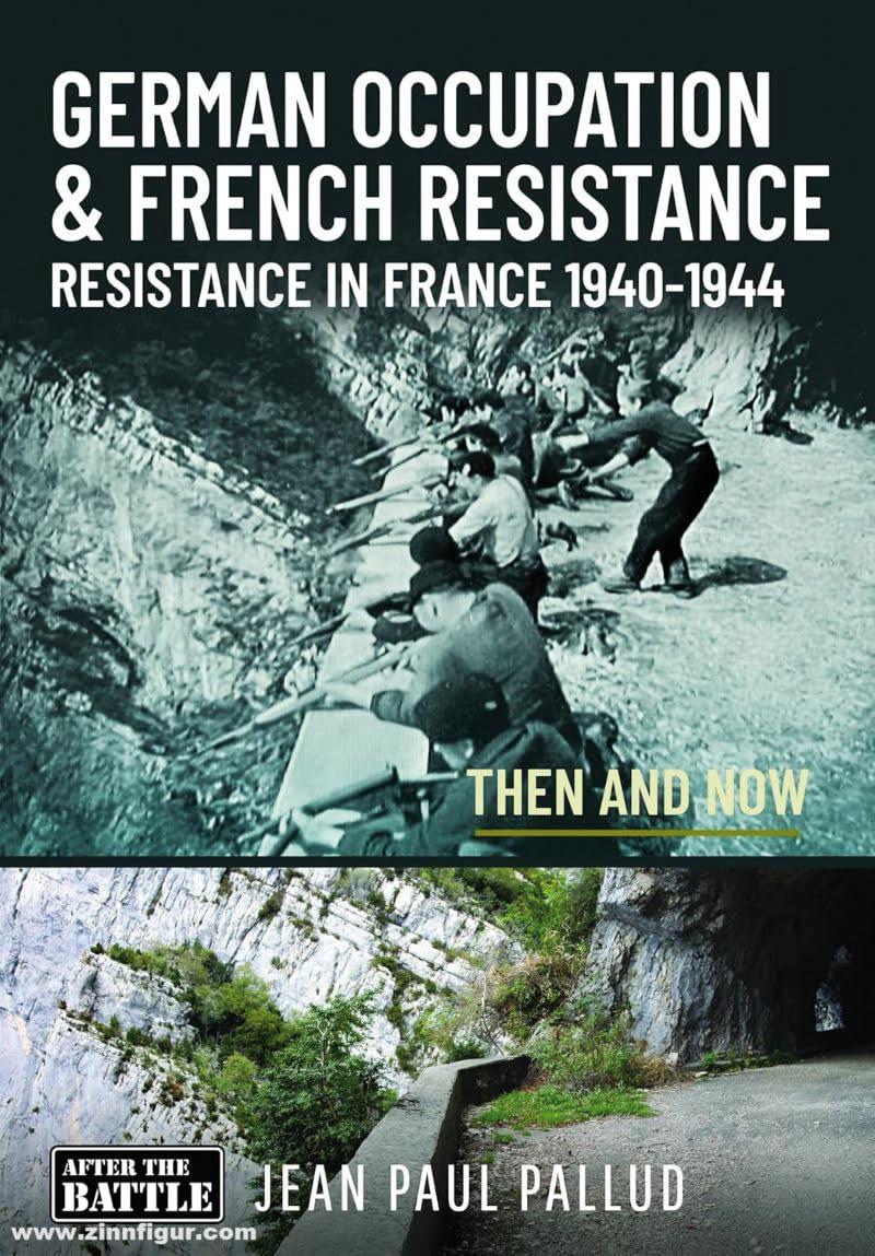 Battle of Britain Pallud, Jean Paul: German Occupation & French Resistance. Resistance in France 1940-1944