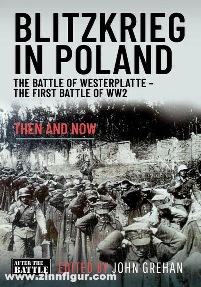Battle of Britain Pallud, Jean Paul (Hrsg.): Blitzkrieg in Poland. The Battle of Westerplatte. The First Battle of WW2. Then and now