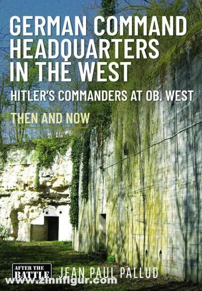 Battle of Britain Pallud, Jean Paul: German Command Headquarters in the West. Hitler's Commanders at OB West
