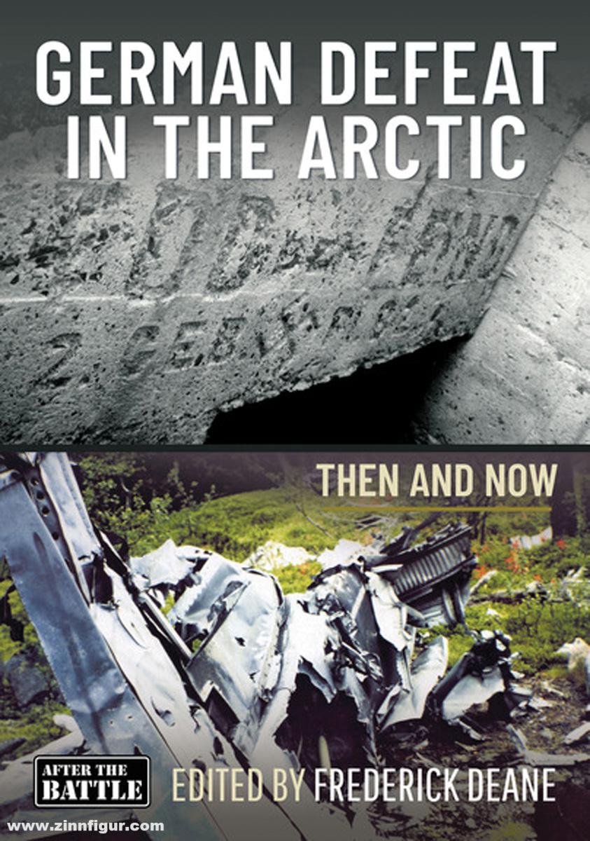 Battle of Britain Deane, Frederick: German Defeat in the Arctic. Then and Now
