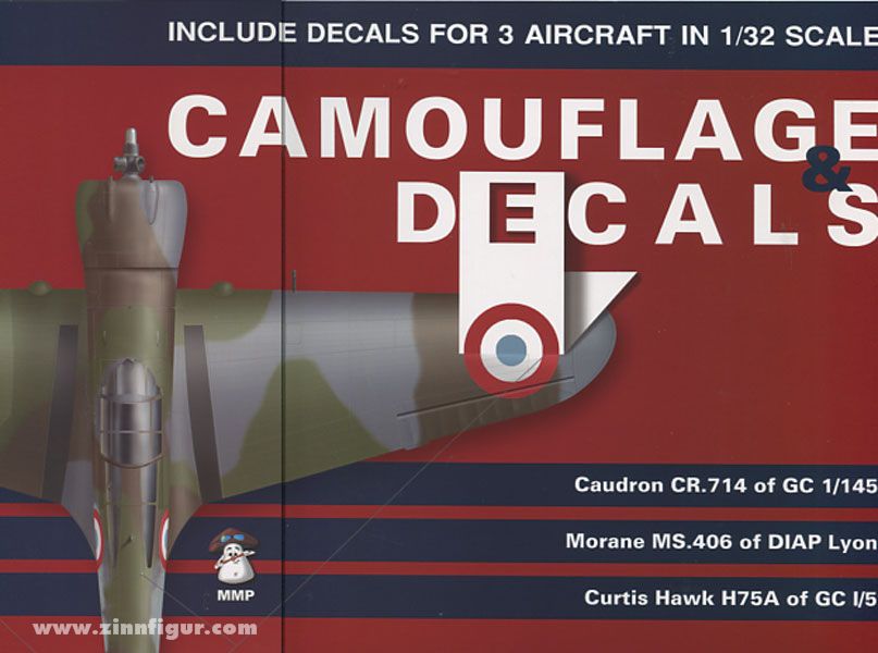 Mushroom Model Publications Belcarz, B./Morosanu, T. L.: Camouflage & Decals. Caudron CR.714 - GC 1/145 - Morane Saulnier MS.406 - DIAP Lyon - Curtis Hawk H75A - GC I/5