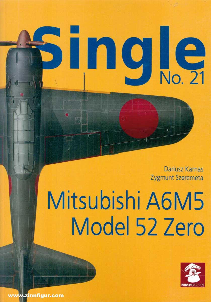 Mushroom Model Publications Karnas, Dariusz/Szeremeta, Zygmunt (Illustr.): Single. Heft 21: Mitsubishi A5M5 Model 52 Zero