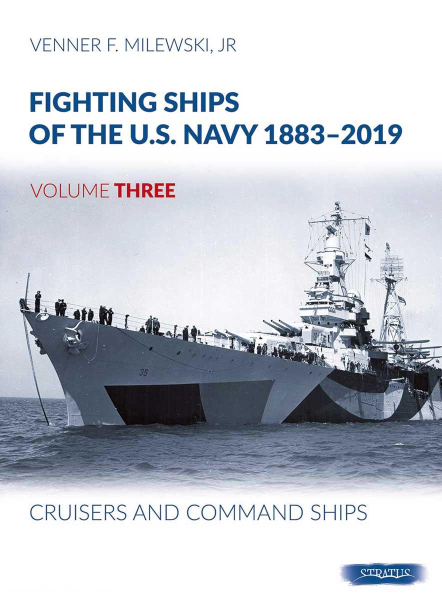 Mushroom Model Publications Milewski Jr., Venner F.: Fighting Ships of the U.S. Navy 1883-2019. Band 3: Cruisers and Command Ships