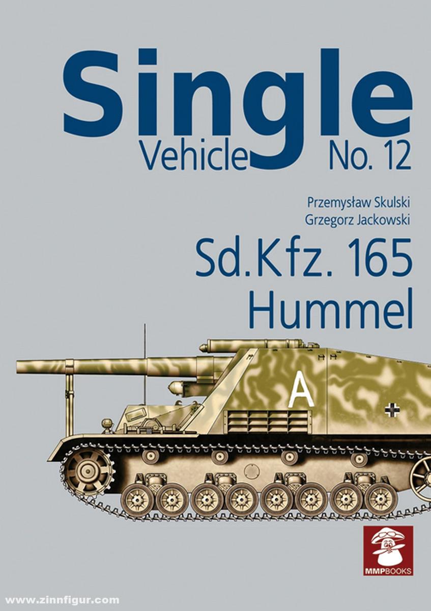Mushroom Model Publications Skulski, Przemyslaw: Single Vehicle. Heft 12: Sd.Kfz. 165 Hummel