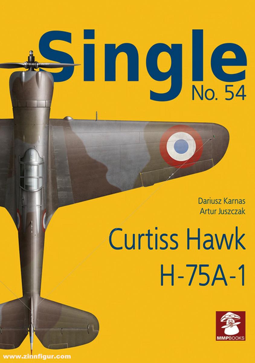 Mushroom Model Publications Juszczak, Artur/Karnas, Dariusz (Illustr.): Single. Heft 54: Curtiss Hawk H-75A-1