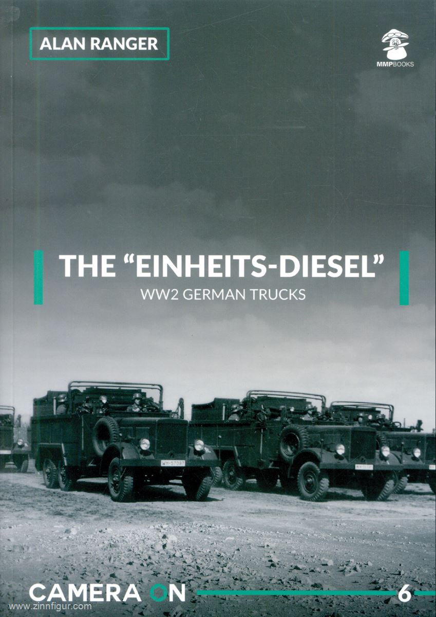 Mushroom Model Publications Ranger, Alan: The 'Einheits-Diesel'. WW2 German Trucks