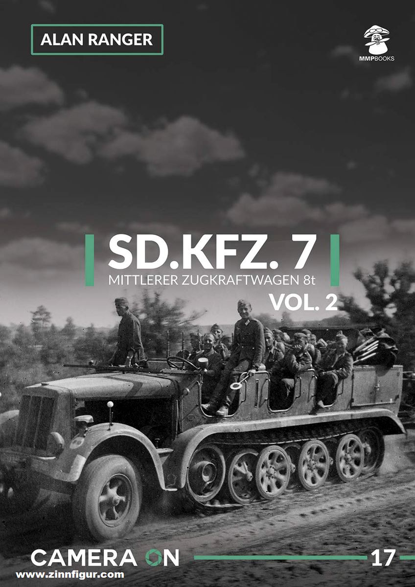 Mushroom Model Publications Ranger, Alan: Sd.Kfz. 7 Mittlerer Zugkraftwagen 8t. Band 2