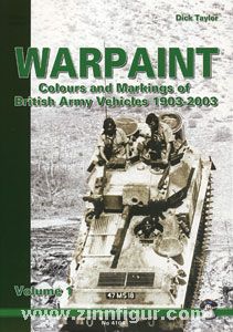Mushroom Model Publications Taylor, Dick: Warpaint. Colours and Markings of British Army Vehicles 1903-2003. Band 1