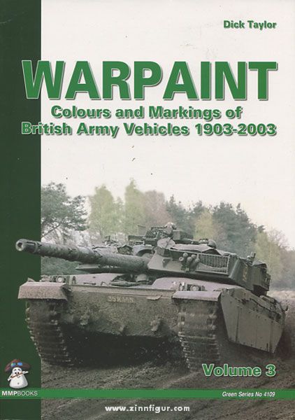 Mushroom Model Publications Taylor, D.: Warpaint. Colours and Markings of British Army Vehicles 1903-2003. Band 3