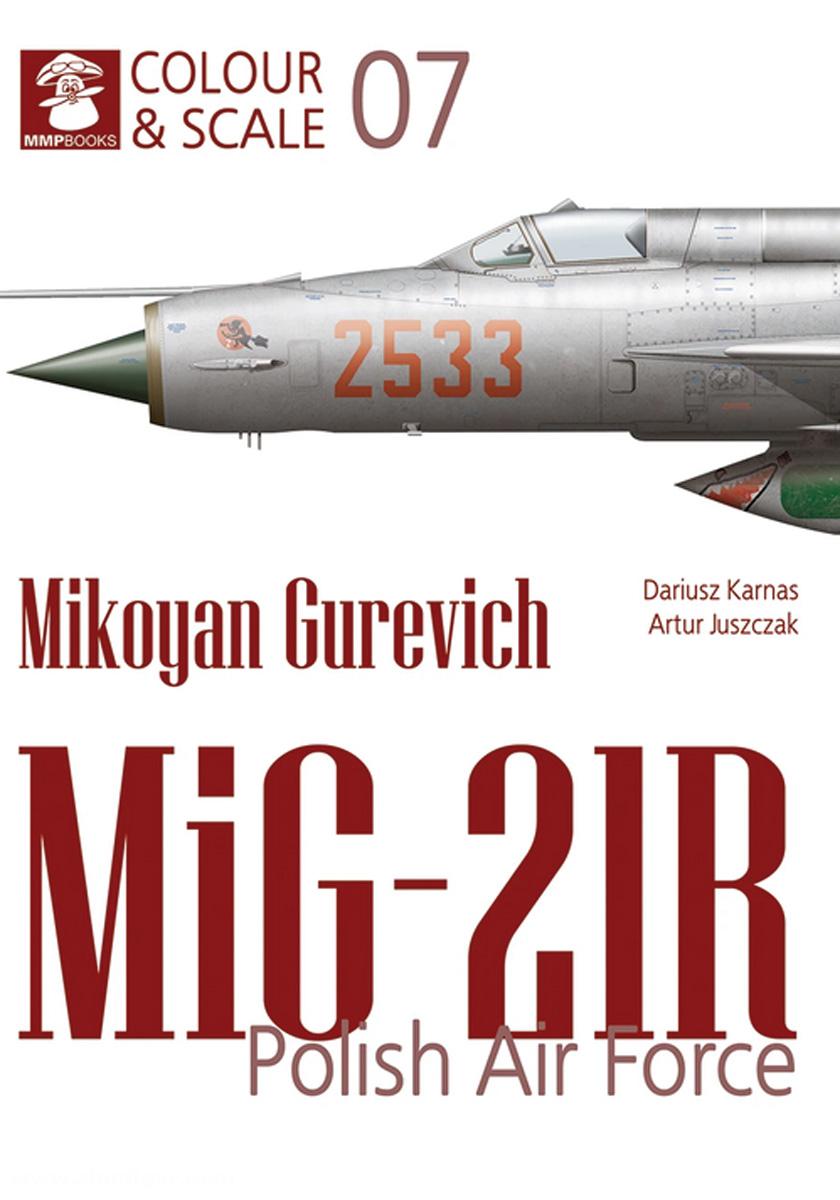Mushroom Model Publications Karnas, Dariusz/Jusczak, Artur: Colour & Scale. Band 7: Mikoyan Gurevich MiG-21R. Polish Air Force