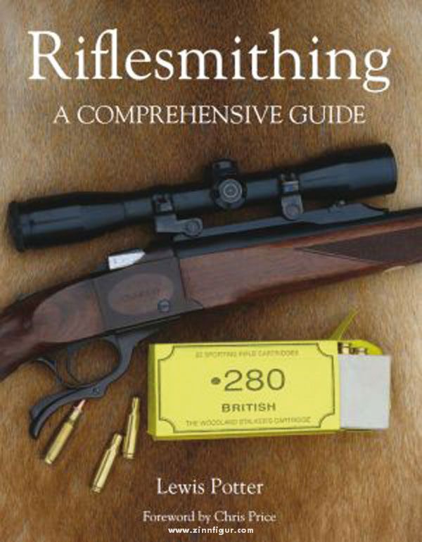 Crowood Press Potter, L.: Riflesmithing. A comprehensive Guide