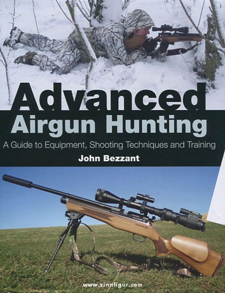 Crowood Press Bezzant, J.: Advanced Airgun Hunting. A Guide to Equipment, Shooting Techniques and Training