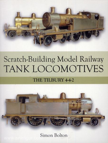 Crowood Press Bolton, S.: Scratch-Building Model Railway. Tank Locomotives. The Tilbury 4-4-2