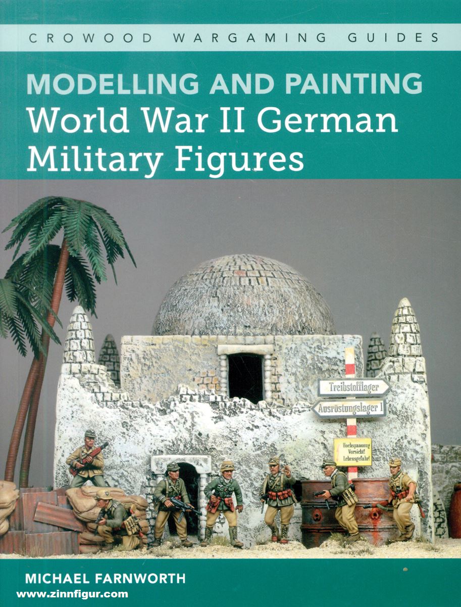 Crowood Press Farnworth, Michael: Modelling and Painting World War II German Military Figures