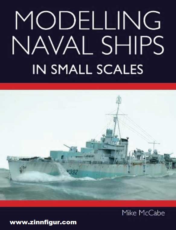 Crowood Press McCabe, Mike: Modelling Naval Ships in Small Scales