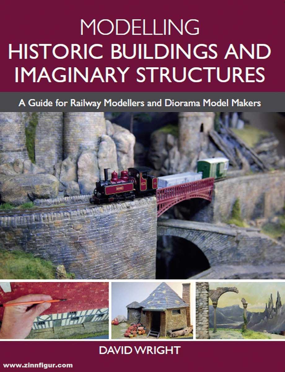 Crowood Press Wright, David: Modelling Historic Buildings and Imaginary Structures. A Guide for Railway Modellers and Diorama Model Makers