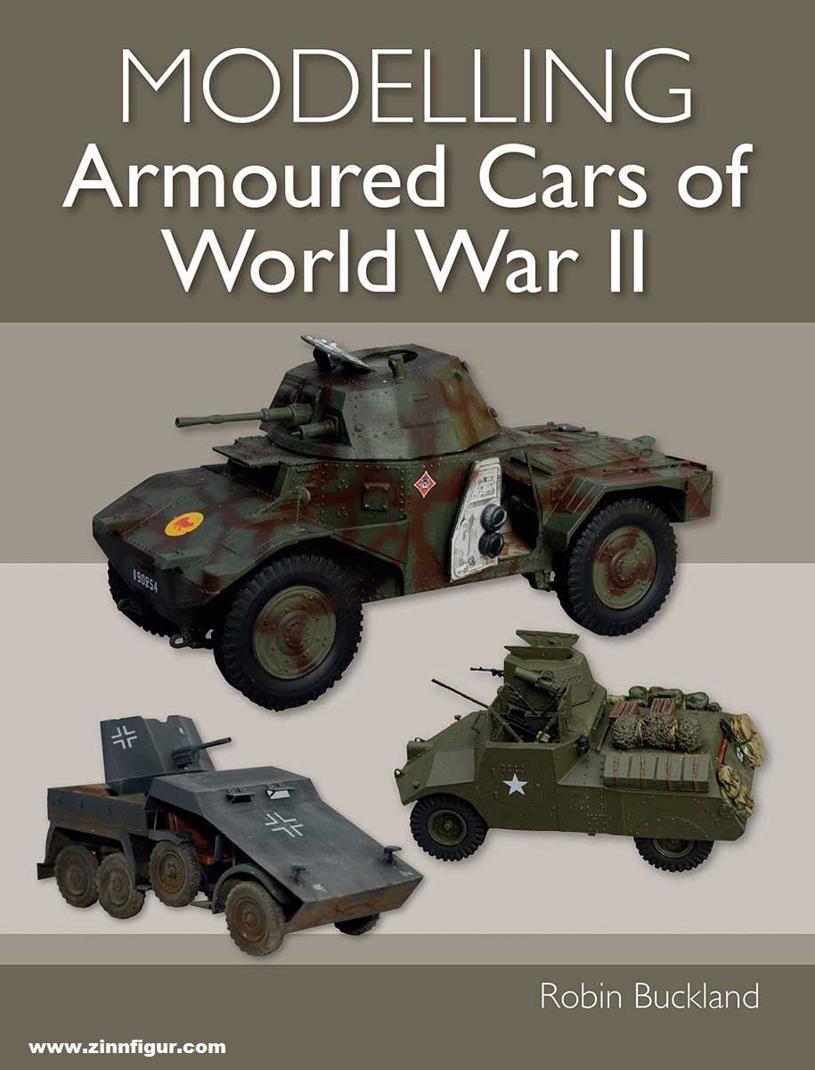 Crowood Press Buckland, Robin: Modelling Armoured Cars of World War II