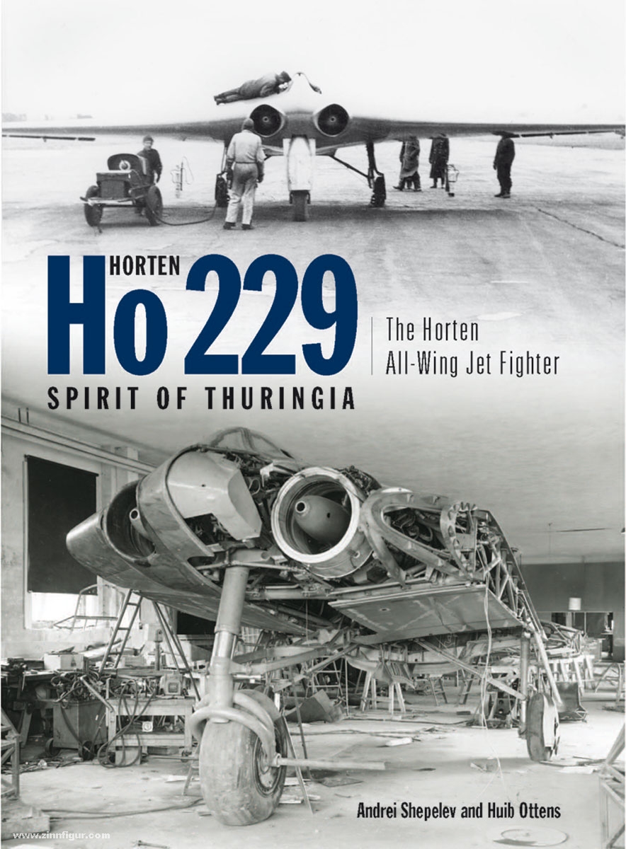 Crecy Publishing Shepelev, A./Ottens, H.: Horten Ho 229: Spirit of Thuringia. The Horton All-Wing Fighter