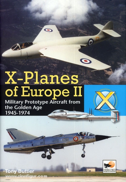 Hikoki Publications Buttler, T.: X-Planes of Europe II. Secret Research Aircraft from the Golden Age 1945-1974