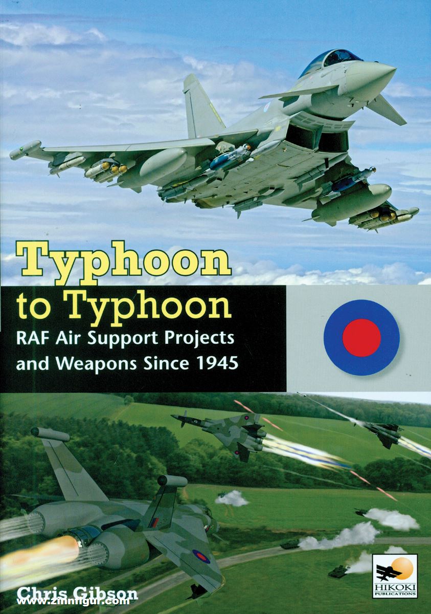Crecy Publishing Gibson, Chris: Typhoon to Typhoon. RAF Air Support Projects and Weapons since 1945