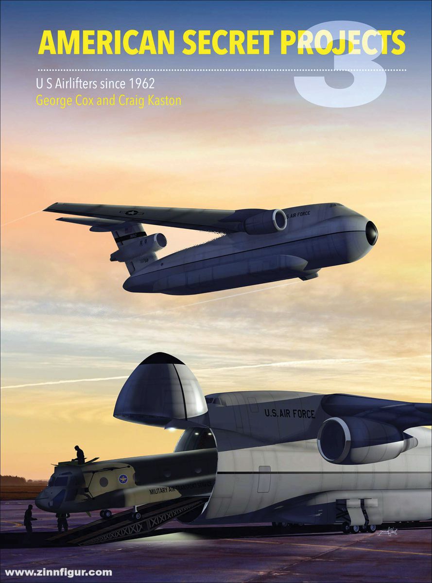Crecy Publishing Kaston, Craig/Cox/George: American Secret Projects. Band 3: U.S. Airlifters since 1962
