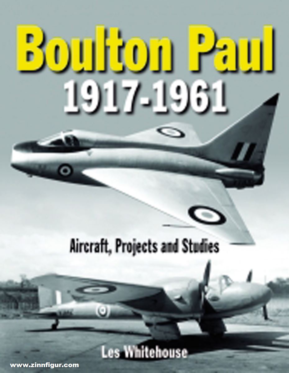 Crecy Publishing Whitehouse, Les: Boulton Paul 1917-1961. Aircrafts, Projects and Studies