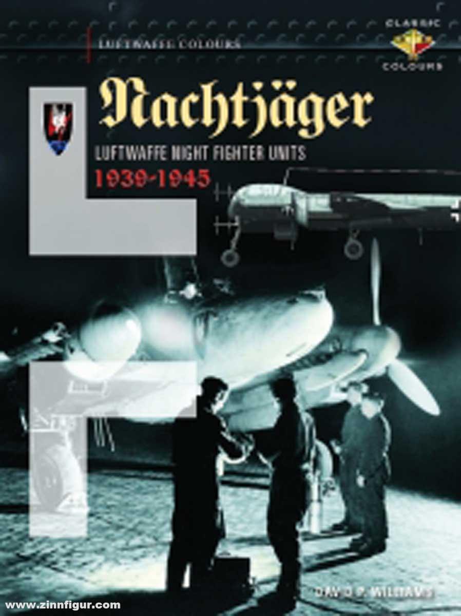 Crecy Publishing Williams, David P.: Nachtjäger. Luftwaffe Night Fighter Units 1939-45