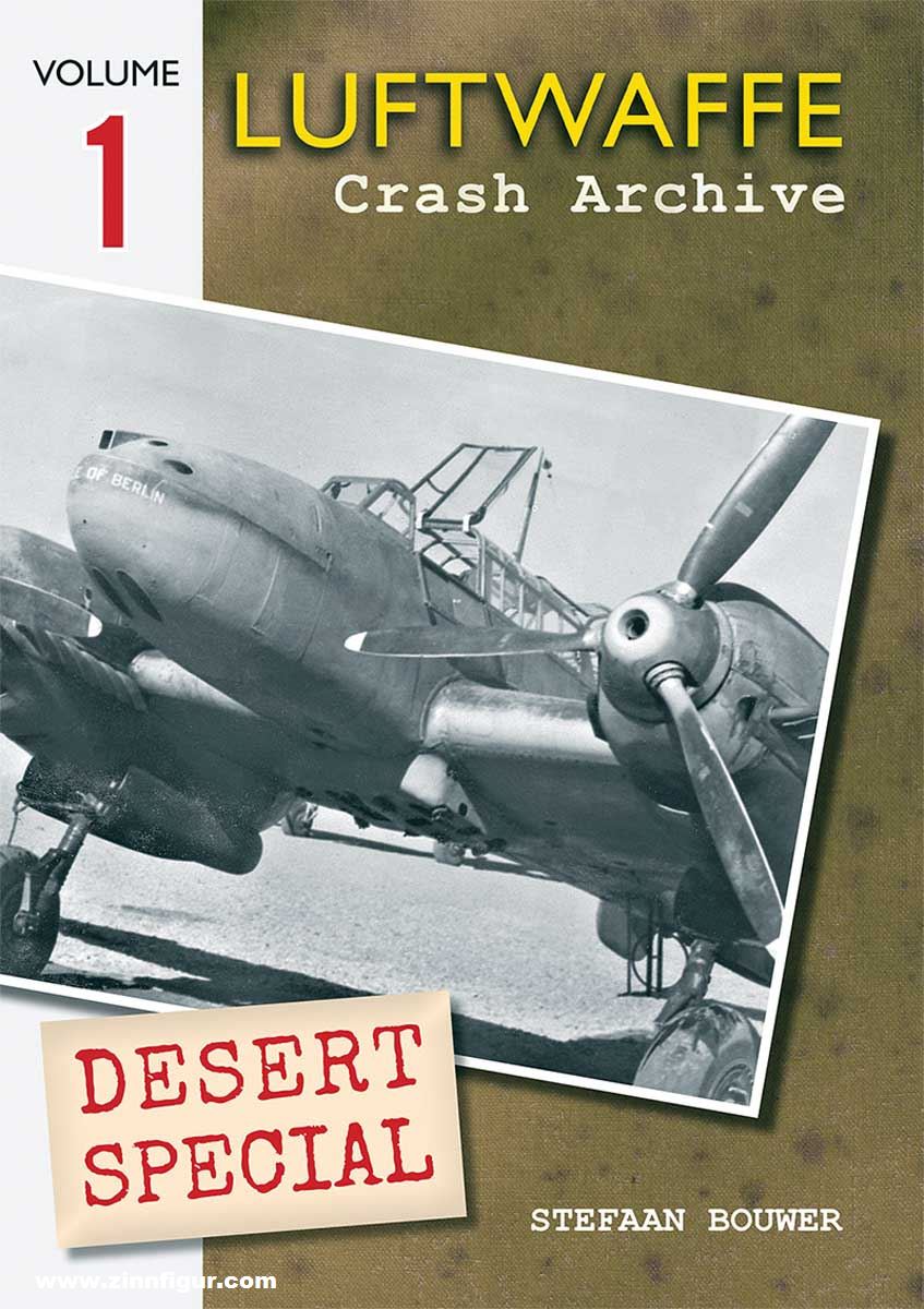 Wing Leader Ltd Bouwer, Stefaan: Luftwaffe Crash Archive. Desert Special. Band 1