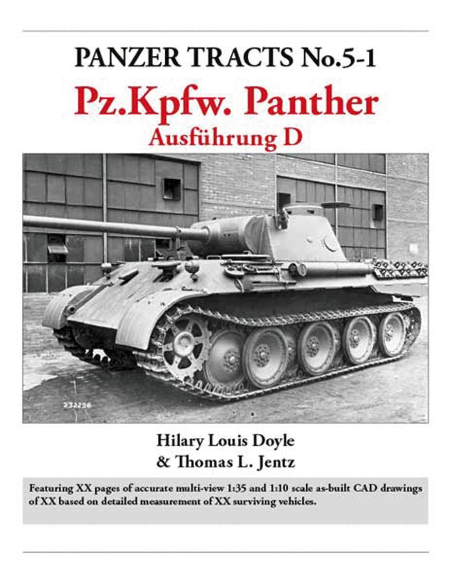 Panzerwrecks Jentz, Thomas/Doyle, Hilary: Panzer Tracts No. 5-1. Pz.Kpfw. Panther Ausführung D.