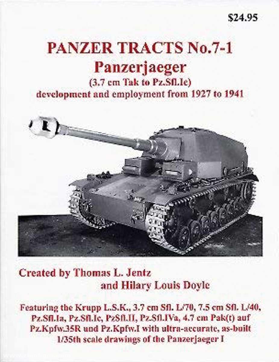 Panzerwrecks Jentz, Thomas L./Doyle, Hillary L.: Panzer Tracts No. 7-1. Panzerjaeger (3,7 cm Tak to Pz.Sfl.Ic). Development and employment from 1927 to 1941