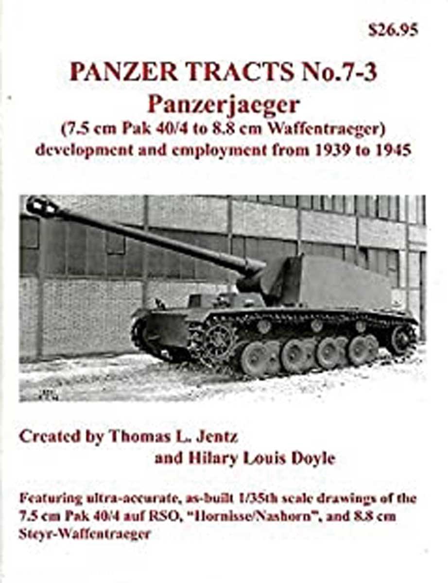 Panzerwrecks Jentz, Thomas L./Doyle, Hillary L.: Panzer Tracts No. 7-3. Panzerjaeger (7,5 cm Pak 40/4 to 8,8 cm Waffentraeger). Development and employment from 1939 to 1945
