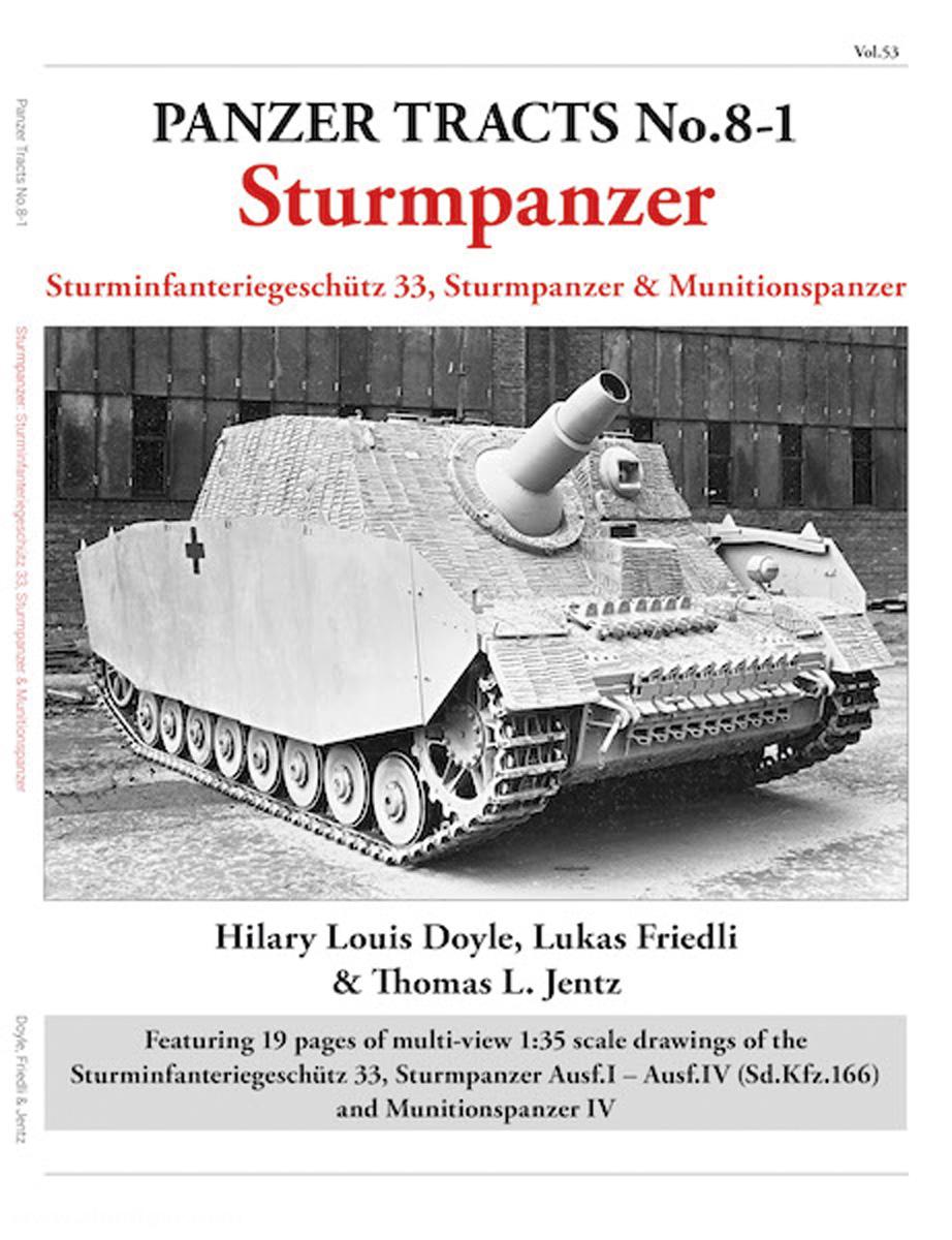 Panzerwrecks Jentz, Thomas/Doyle, Hilary/Friedli, Lukas: Panzer Tracts No. 8-1 Sturmpanzer. Sturminfanteriegeschütz 33, Sturmpanzer and Munitionspanzer development and production from 1942 to 1945