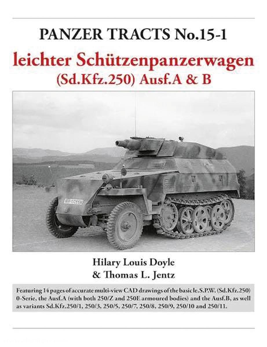 Panzerwrecks Doyle, Hilary Louis/Jentz, Thomas L.: Panzer Tracts No. 15-1: Leichter Schützenpanzerwagen (Sd.Kfz.250) Ausf.A & B