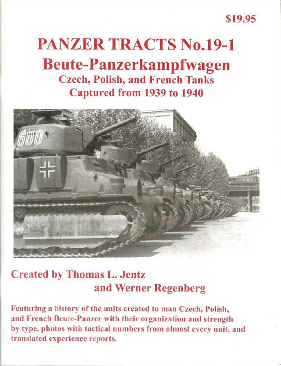 Panzerwrecks Jentz, Thomas L./Regenberg, Werner: Panzer Tracts 19-1. Beute-Panzerkampfwagen. Czech, Polish, and French Tanks Captured from 1939 to 1940