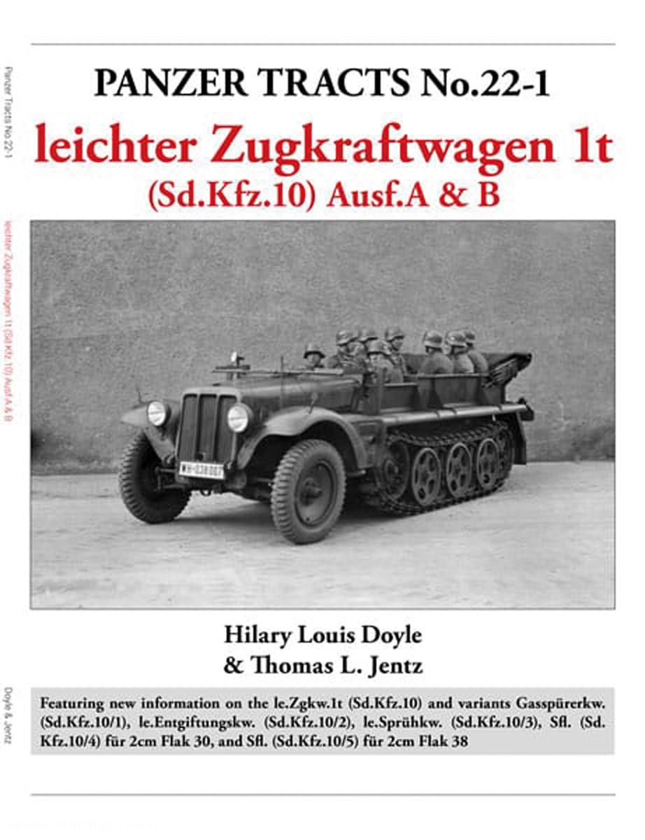 Panzerwrecks Jentz, Thomas L./Doyle, Hillary L.: Panzer Tracts No. 22-1. Leichter Zugkraftwagen 1 t (Sd.Kfz. 10) Ausf. A & B