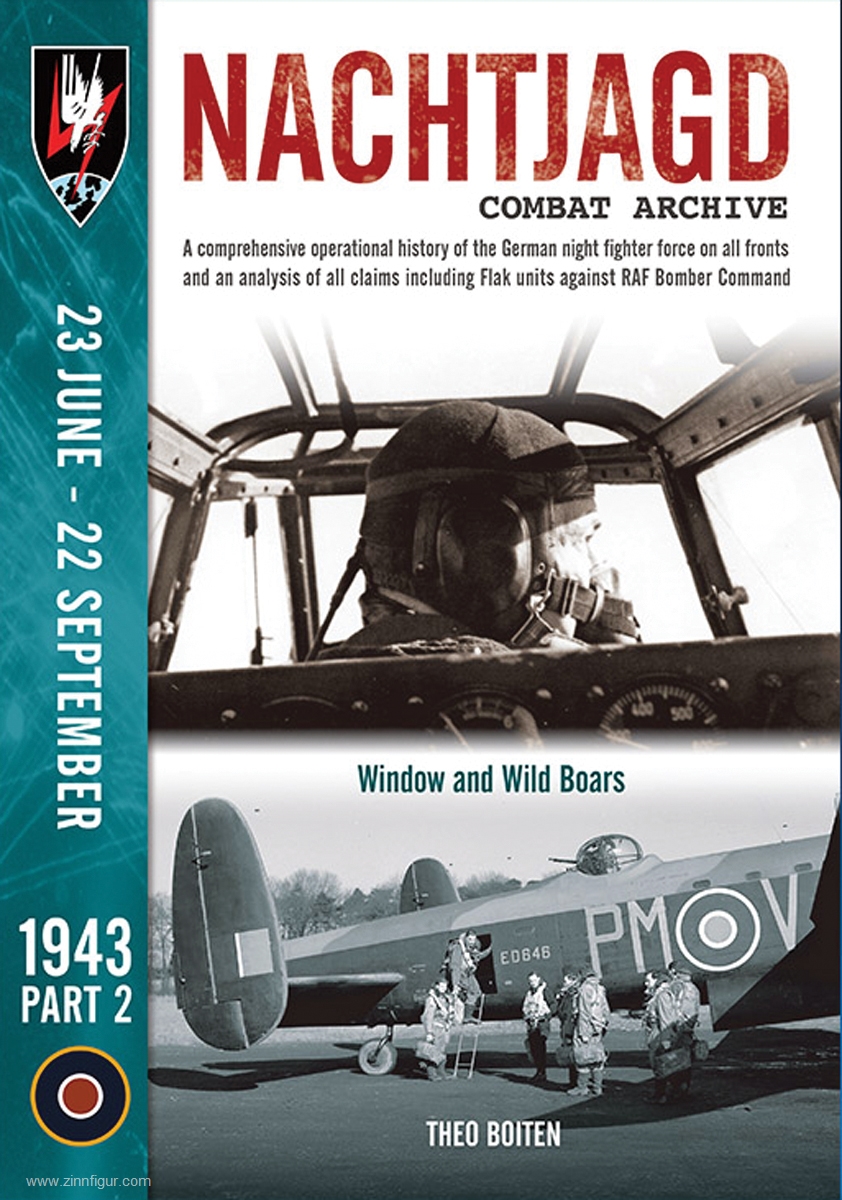 Wing Leader Ltd Boiten, Theo: Nachtjagd Combat Archive. A comprehensive operational history of the German night fighter force on all fronts and an analysis of all claims including Flak units against RAF Bomber Command. 1943. Teil 2: 23 June - 22 September