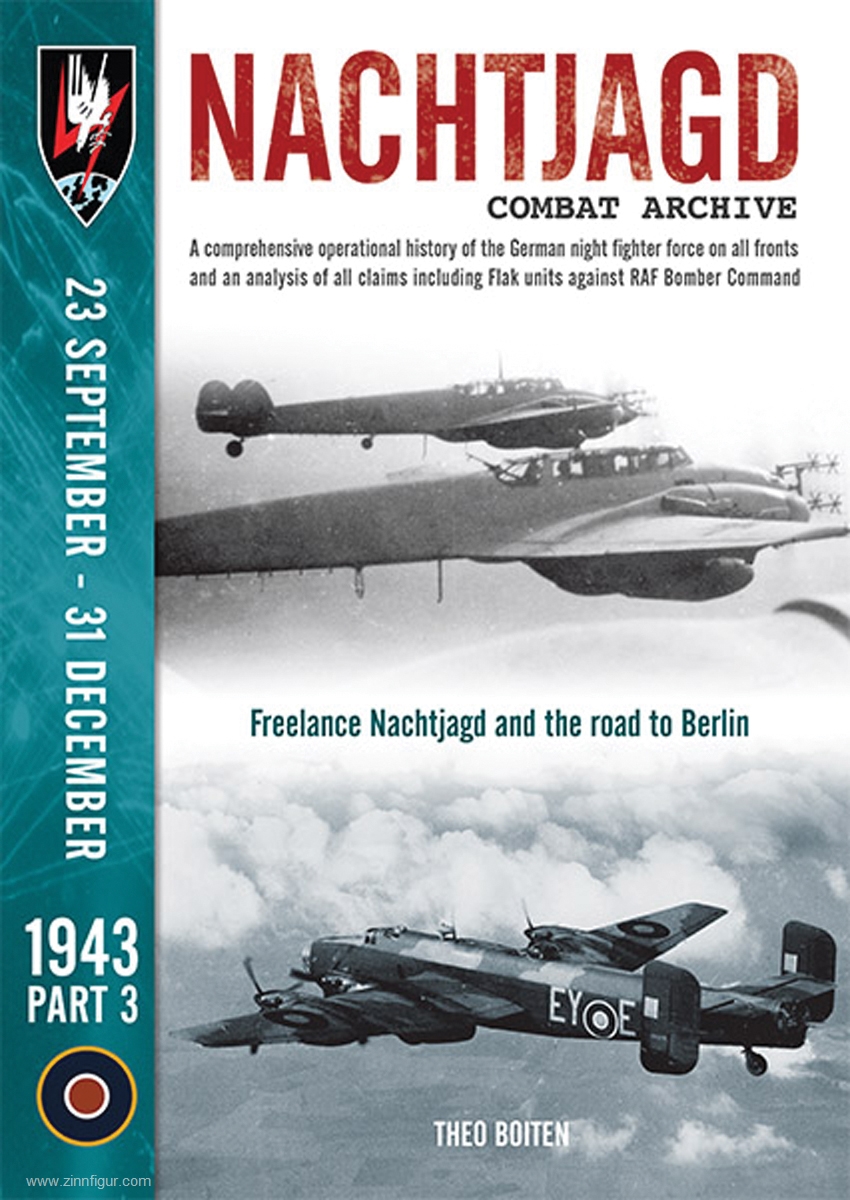Wing Leader Ltd Boiten, Theo: Nachtjagd Combat Archive. A comprehensive operational history of the German night fighter force on all fronts and an analysis of all claims including Flak units against RAF Bomber Command. 1943. Teil 3: 23 September - 31 Dece