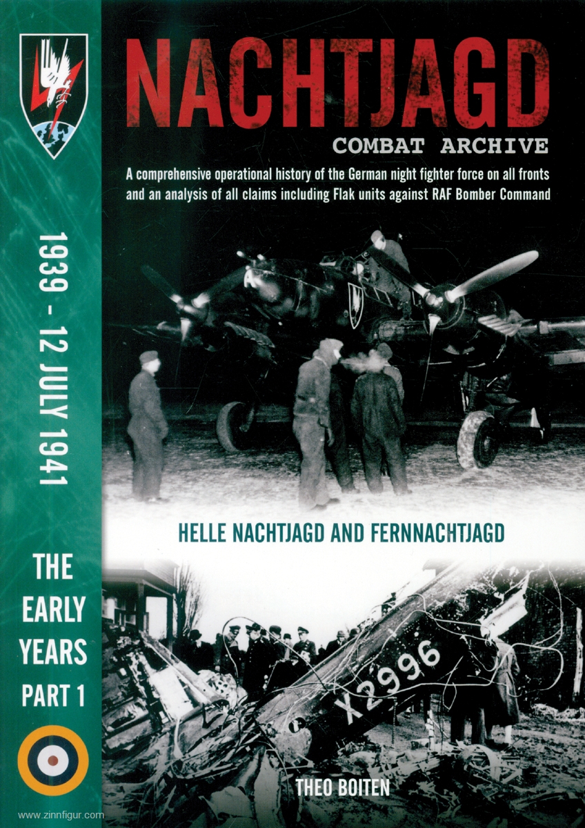 Wing Leader Ltd Boiten, Theo: Nachtjagd Combat Archive. A comprehensive operational history of the German night fighter force on all fronts and an analysis of all claims including Flak units against RAF Bomber Command. The Early Years. Teil 1: 1939 - 12 J