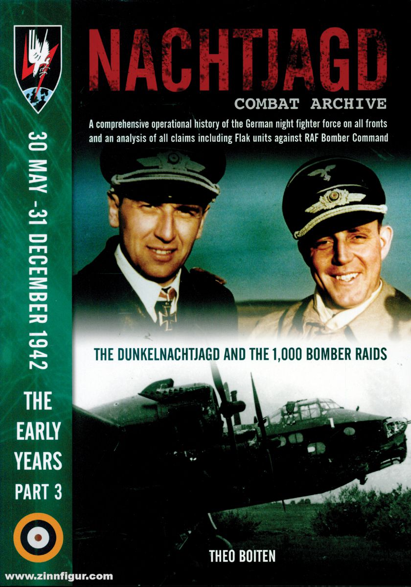 Wing Leader Ltd Boiten, Theo: Nachtjagd Combat Archive. A comprehensive operational history of the German night fighter force on all fronts and an analysis of all claims including Flak units against RAF Bomber Command. The Early Years. Teil 3: 30th May -