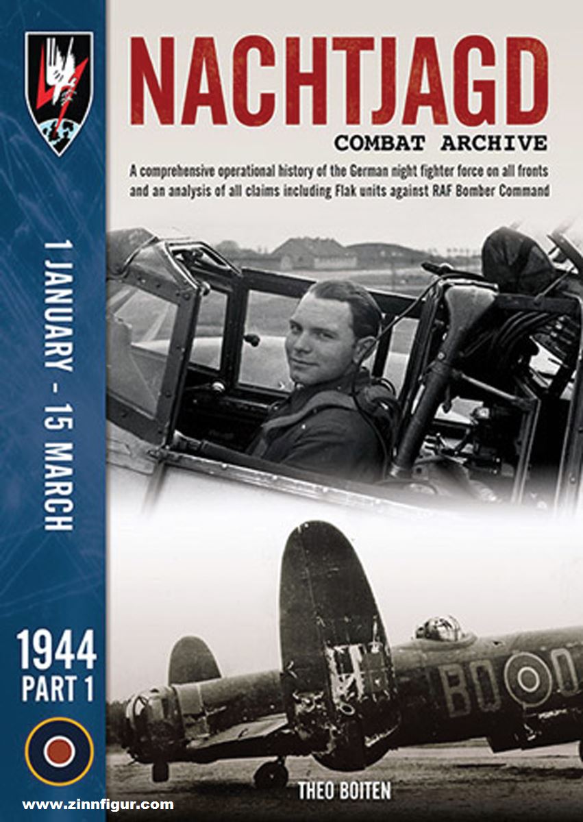 Wing Leader Ltd Boiten, Theo: Nachtjagd Combat Archive. A comprehensive operational history of the German night fighter force on all fronts and an analysis of all claims including Flak units against RAF Bomber Command. 1944. Teil 1: 1 January - 15 March