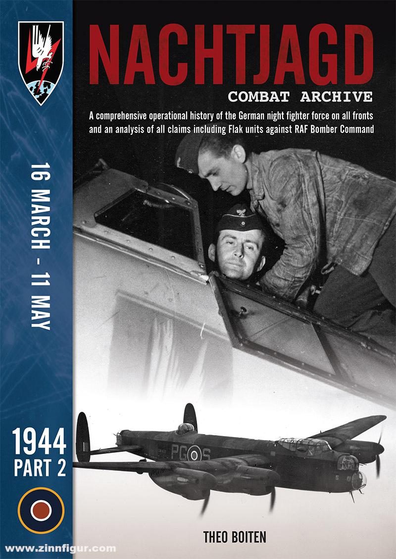 Wing Leader Ltd Boiten, Theo: Nachtjagd Combat Archive. A comprehensive operational history of the German night fighter force on all fronts and an analysis of all claims including Flak units against RAF Bomber Command. 1944. Teil 2: 16 March - 11 May