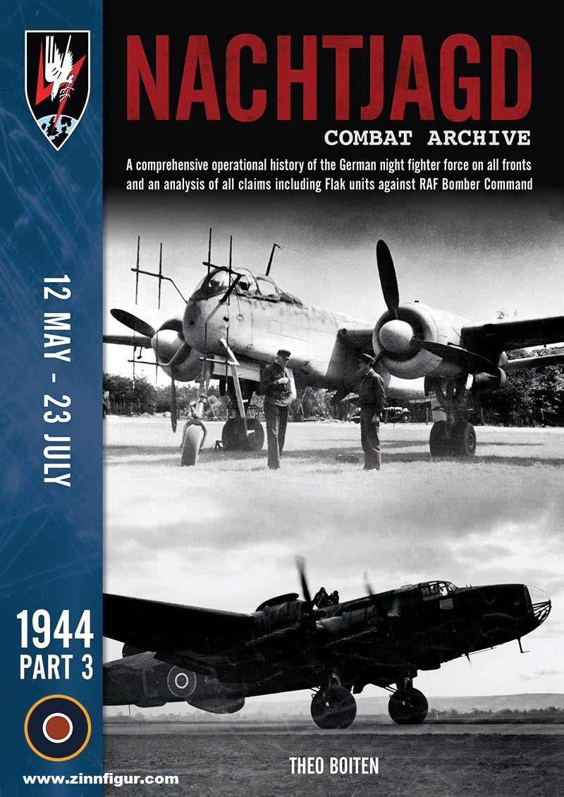 Wing Leader Ltd Boiten, Theo: Nachtjagd Combat Archive. A comprehensive operational history of the German night fighter force on all fronts and an analysis of all claims including Flak units against RAF Bomber Command. 1944. Teil 3: 12 May -23 July 1944