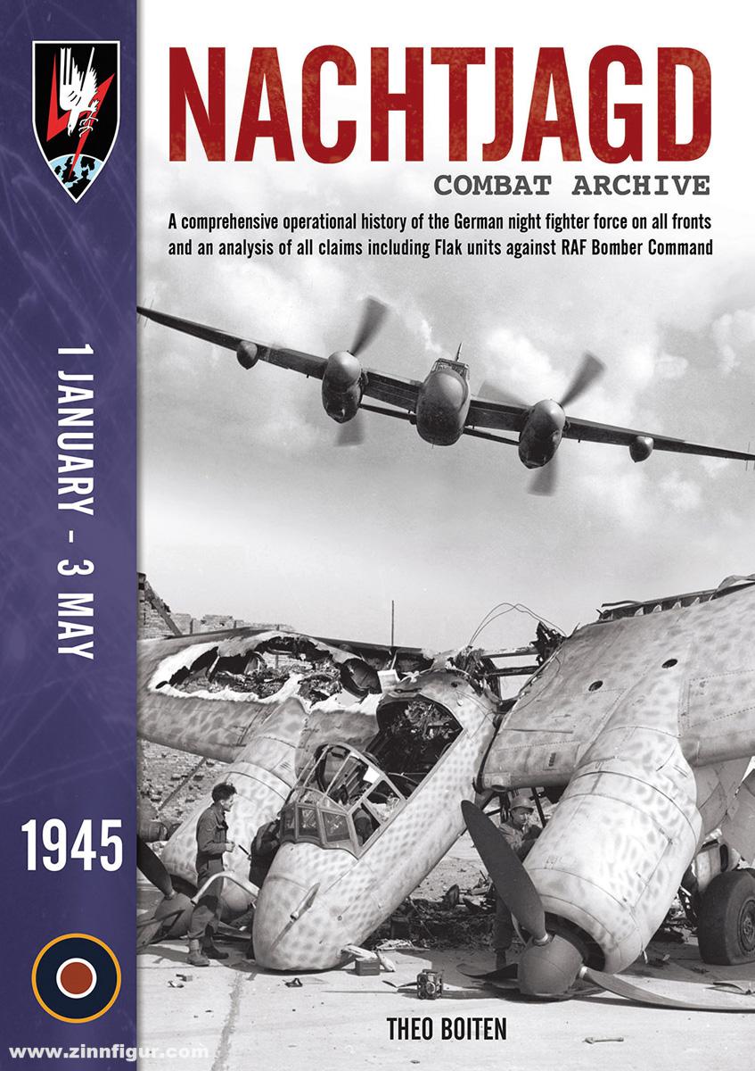 Wing Leader Ltd Boiten, Theo: Nachtjagd Combat Archive. A comprehensive operational history of the German night fighter force on all fronts and an analysis of all claims including Flak units against RAF Bomber Command. 1945. 1 January - 3 May