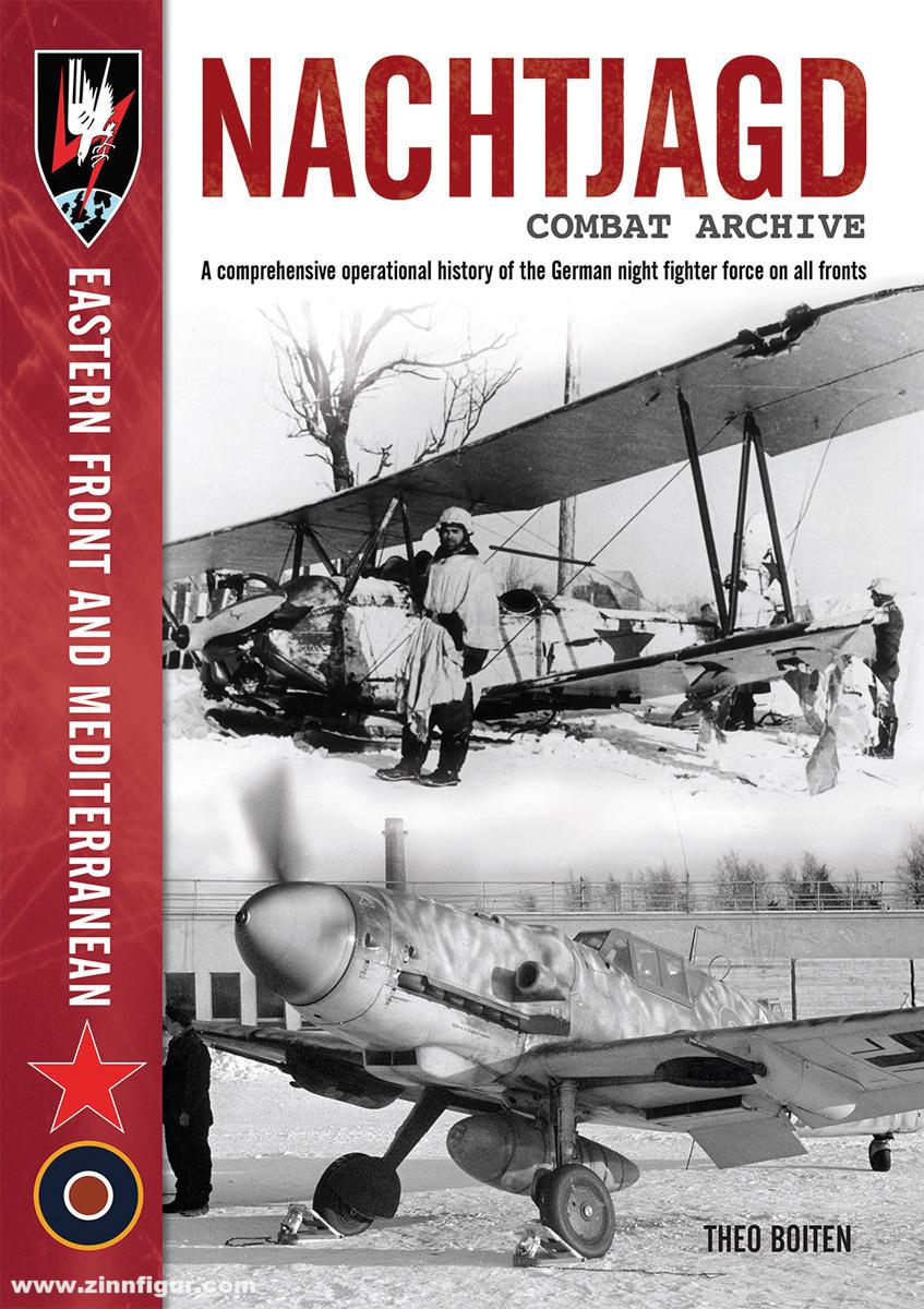 Wing Leader Ltd Boiten, Theo: Nachtjagd Combat Archive. A comprehensive operational history of the German night fighter force on all fronts. Eastern Front and Mediterranean